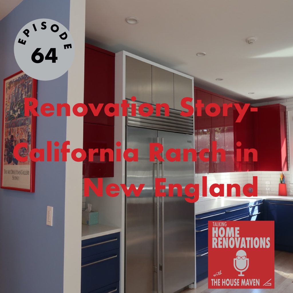 Cover graphic for episode 64 of Talking Home Renovations, "Renovation Story - California Ranch in New England". The background is a photo of a bold, modern kitchen with red cabinets, white countertops, and blue drawers.