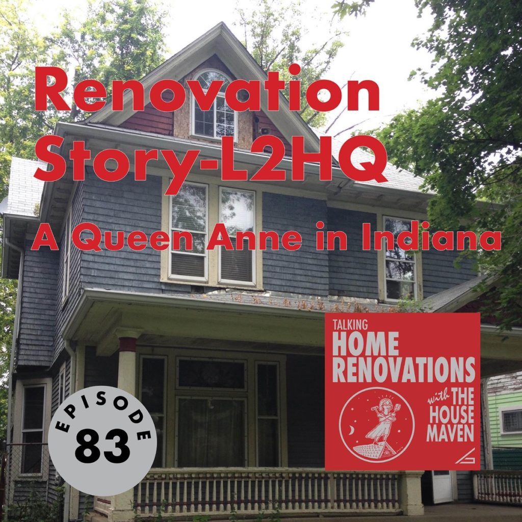 Cover graphic for the Talking Home Renovations podcast, Episode 83 "Renovation Story - L2HQ". The background photo is of a Queen Anne style house. The red Talking Home Renovations logo is in the bottom right corner.